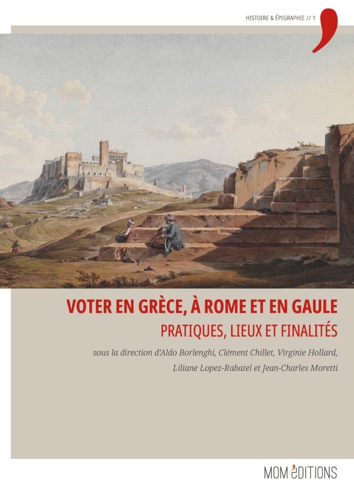 Voter en Grèce, à Rome et en Gaule, Mom Editions 2019. Disponible chez De natura rerum à Arles