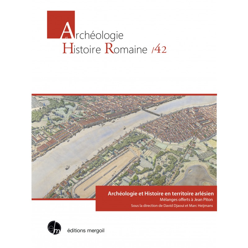 Archéologie et histoire en territoire arlésien, mélanges offerts à Jean Piton, sous la direction de David Djaoui et Marc Heijmans, Editions Mergoil, 2019.