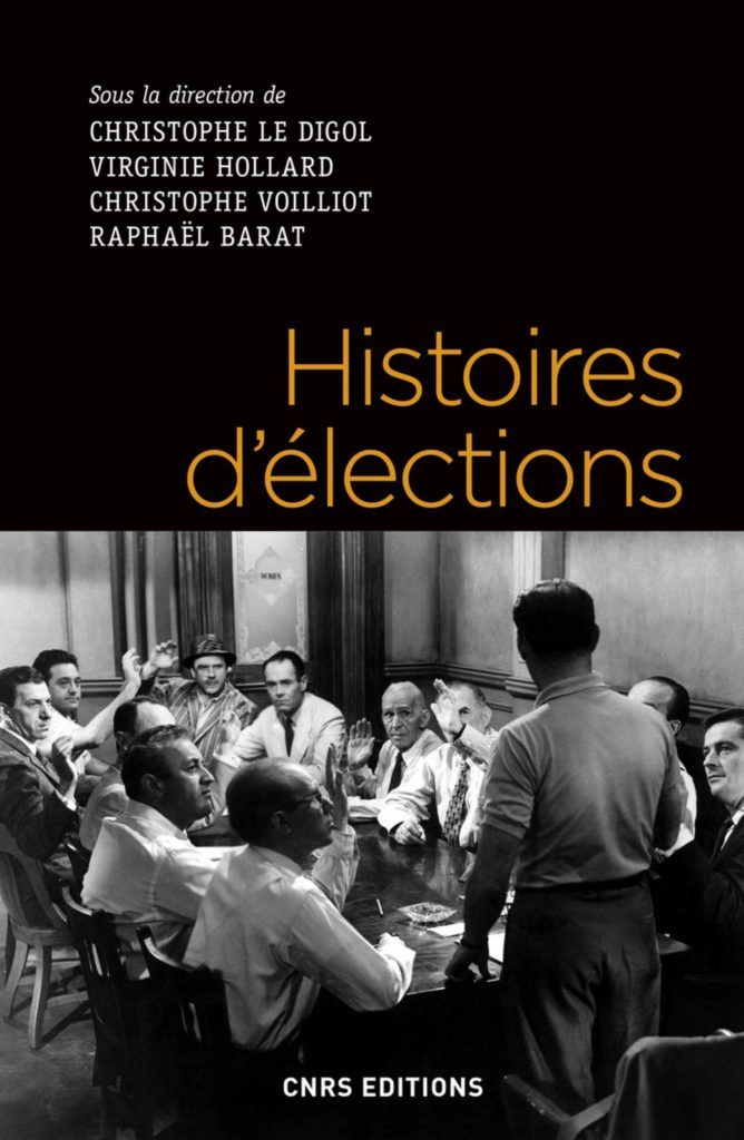 Histoires d'élections, sous la direction de Virginie Hollard et al., CNRS Editions, 2019. Disponible chez De natura rerum à Arles