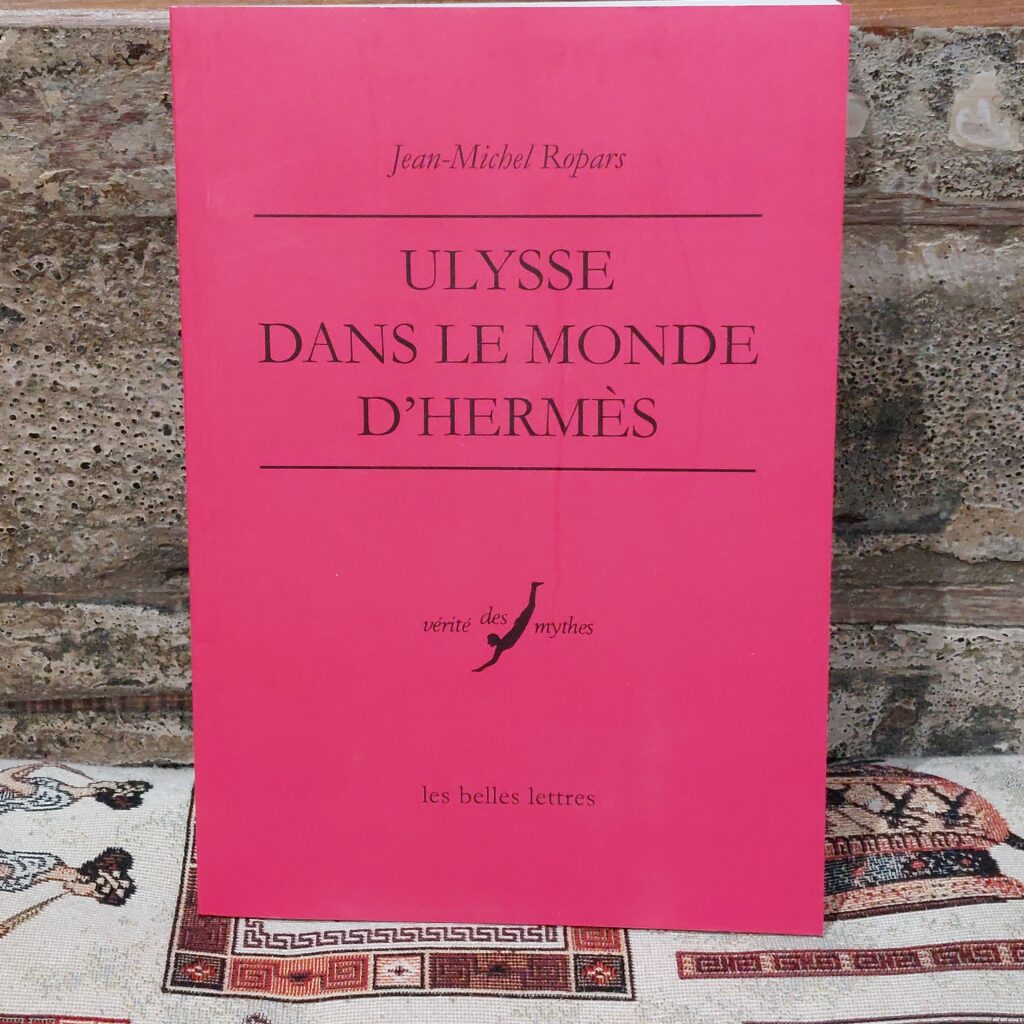 Ulysse dans le monde d'Hermès, Jean-Michel Ropars
Les Belles Lettres, Vérité des mythes